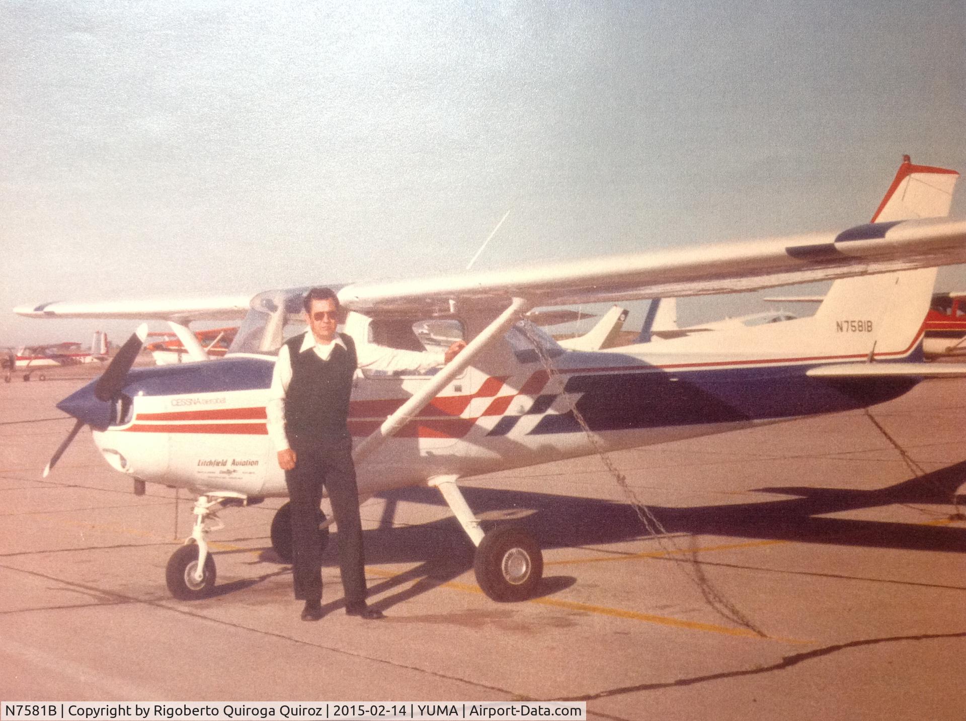 N7581B, Cessna A152 Aerobat C/N A1520773, Picture taken in Yuma Arizona municipal Airport, pilot Gilbert Mancillas from Phoenix Arizona, aircraft from Litchfield Aviation.