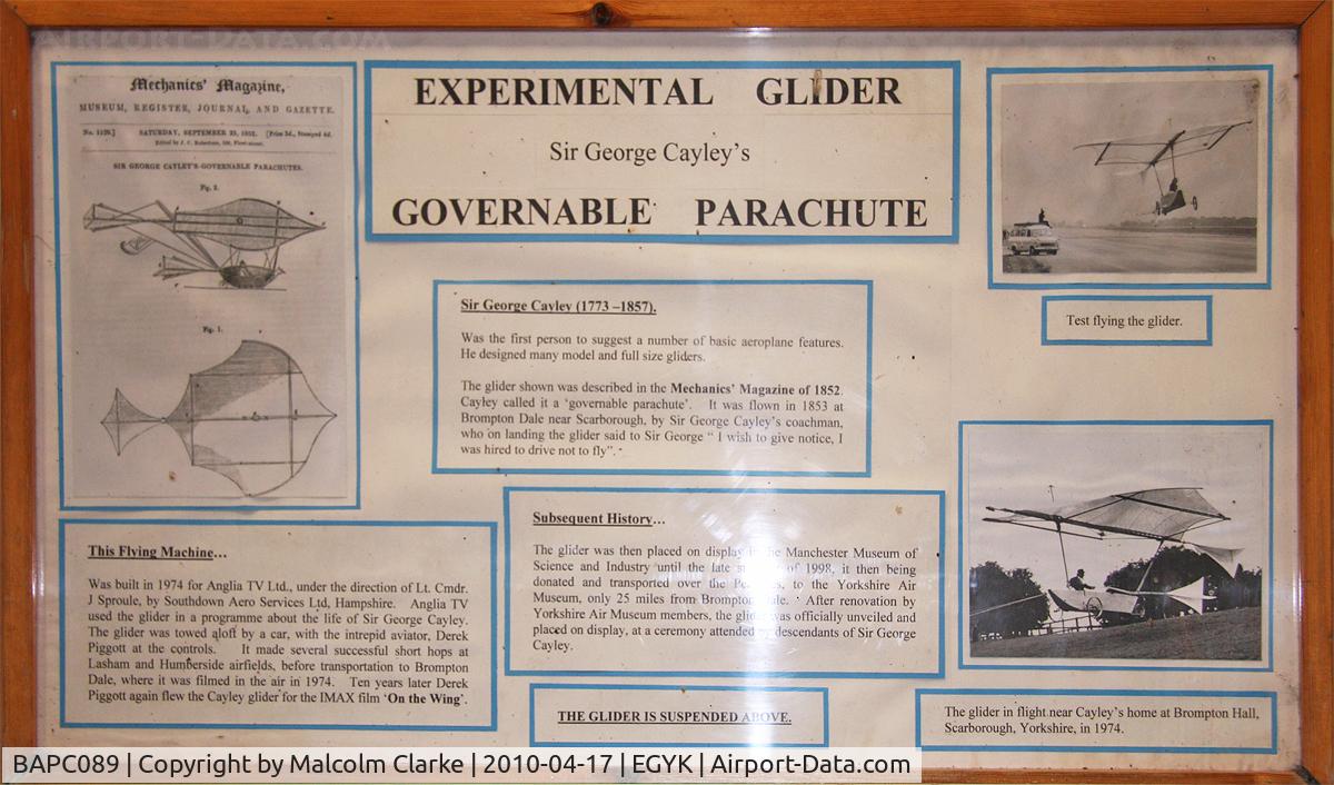 BAPC089, 1975 Cayley Glider Replica C/N BAPC.089, Cayley Glider Replica at The Yorkshire Air Museum, Elvington in 2010. (Apologies for the reflection.)
