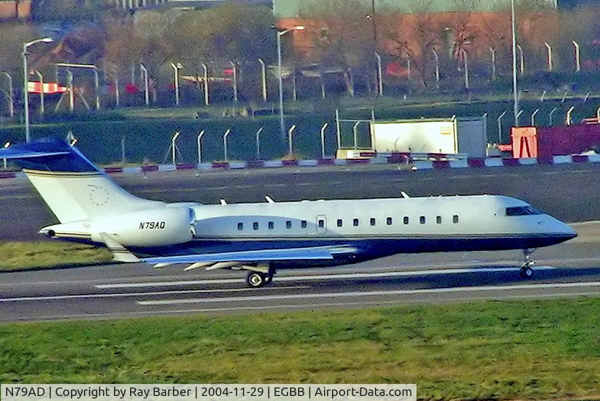 N79AD, 2000 Bombardier BD-700-1A10 Global Express C/N 9058, Bombardier BD-700-1A10 Global Express [9058] Birmingham Int'l~G 29/11/2004