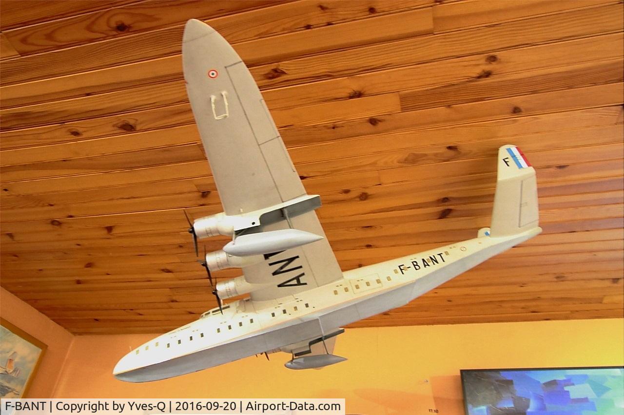 F-BANT, 1945 Latécoère 631 C/N 02, Latécoère 631 model, Historic Seaplane Museum at Biscarrosse