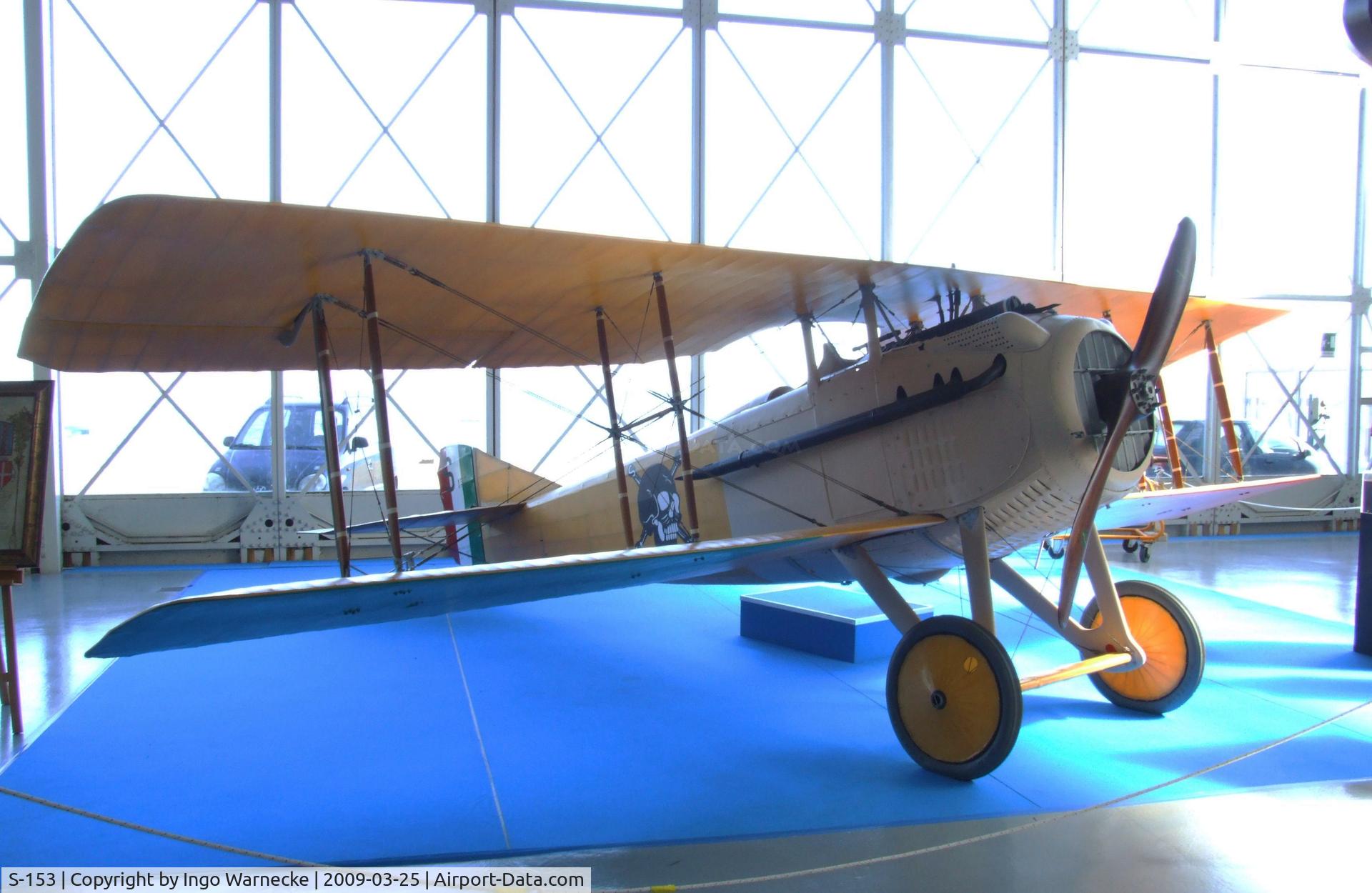 S-153, 1916 SPAD S-VII C/N Not found S-153, SPAD VII at the Museo storico dell'Aeronautica Militare, Vigna di Valle
