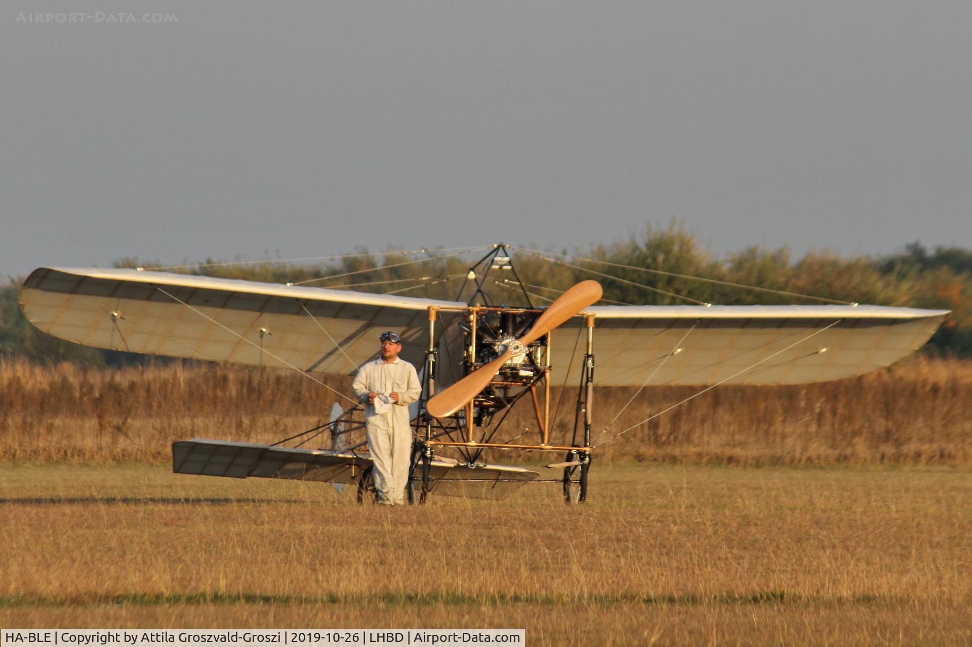 HA-BLE, 2016 Ungár Lászlo Blériot XI replika, LHBD - Börgönd Airport, Hungary