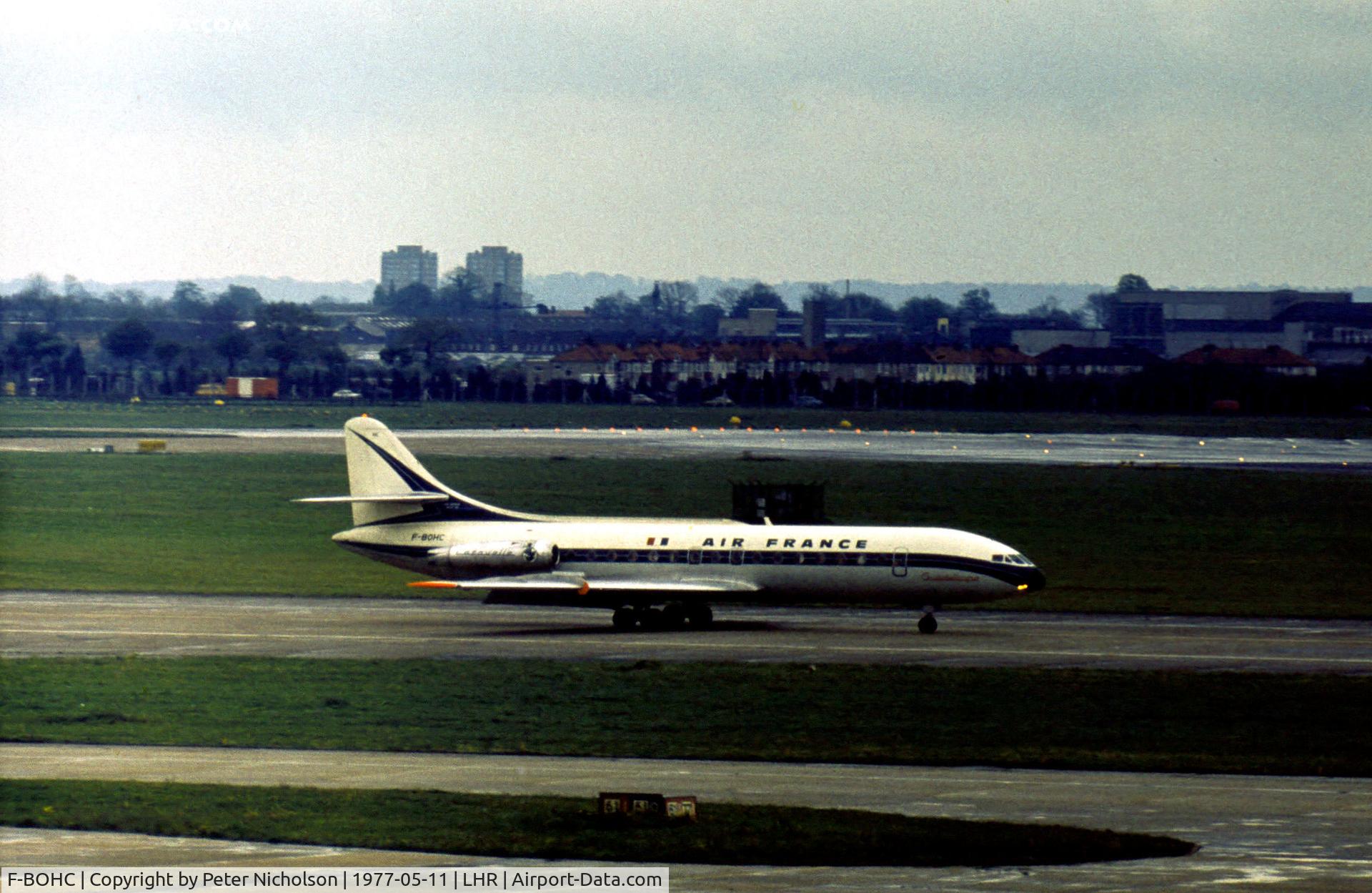 F-BOHC, 1968 Sud Aviation SE-210 Caravelle III C/N 245, SE-210 Caravelle III of Air France as seen at London Heathrow in May 1977.