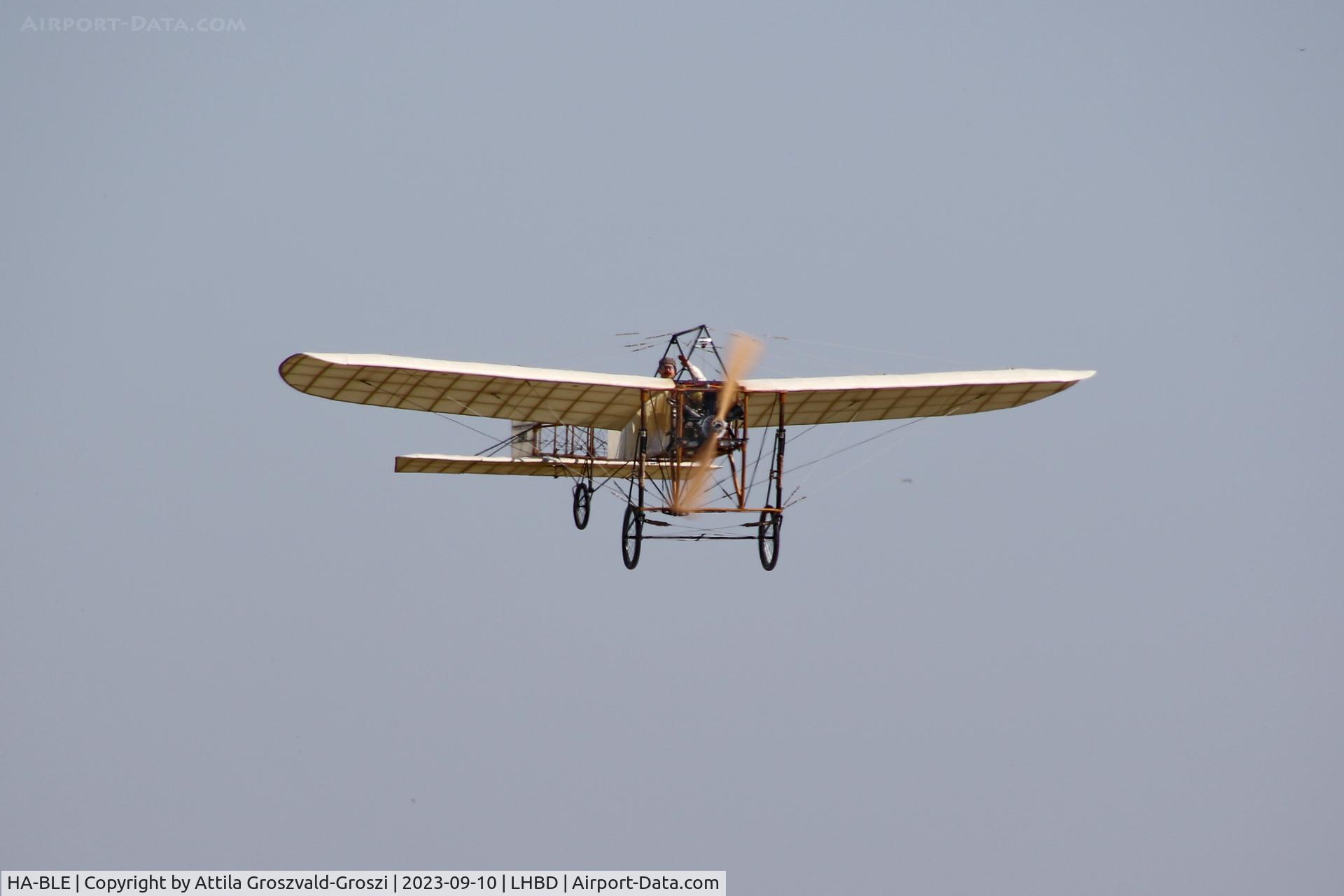 HA-BLE, 2016 Ungár Lászlo Blériot XI replika, LHBD - Börgönd Airport-Börgönd, Hungary - Börgönd Air Show 2023