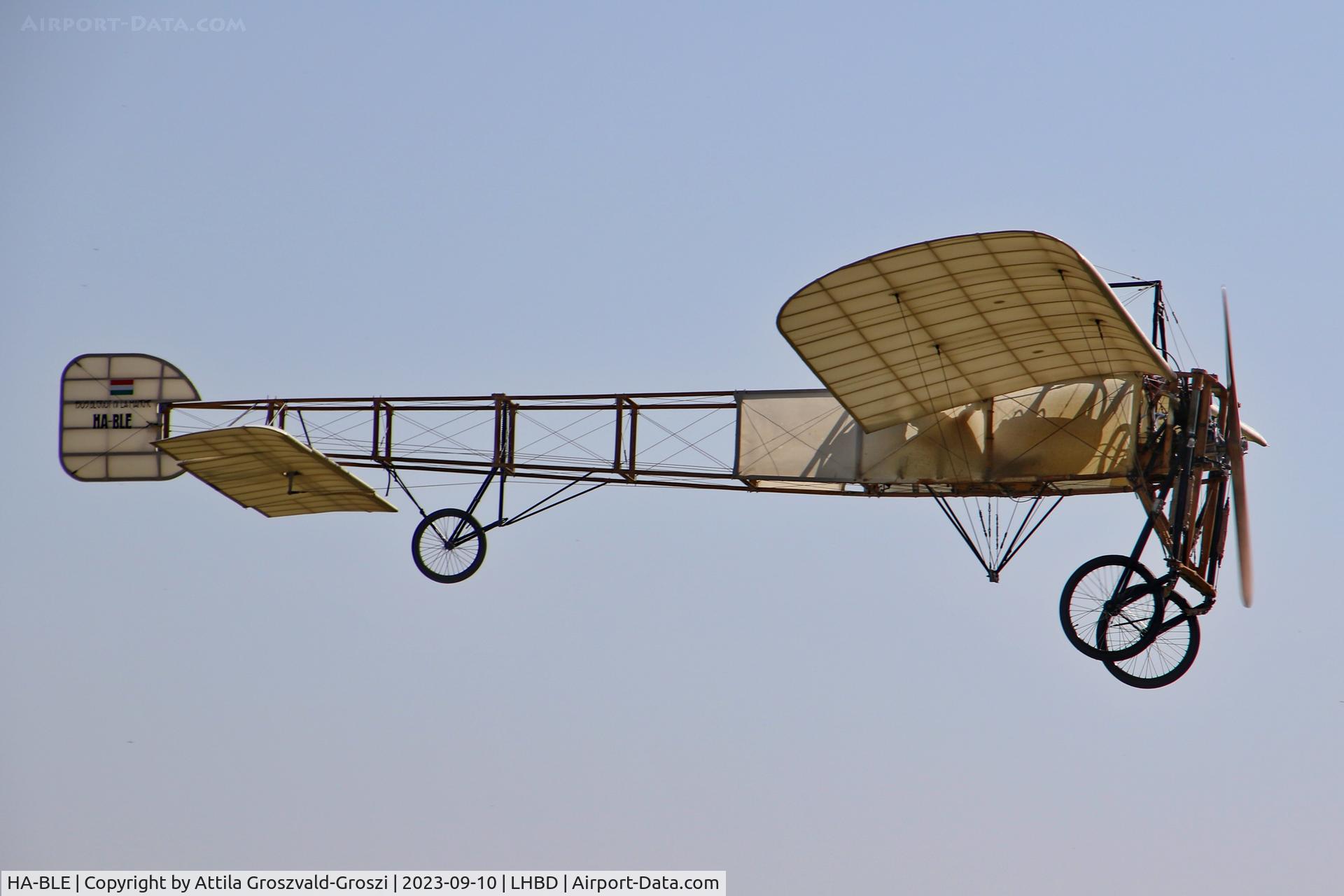 HA-BLE, 2016 Ungár Lászlo Blériot XI replika, LHBD - Börgönd Airport-Börgönd, Hungary - Börgönd Air Show 2023