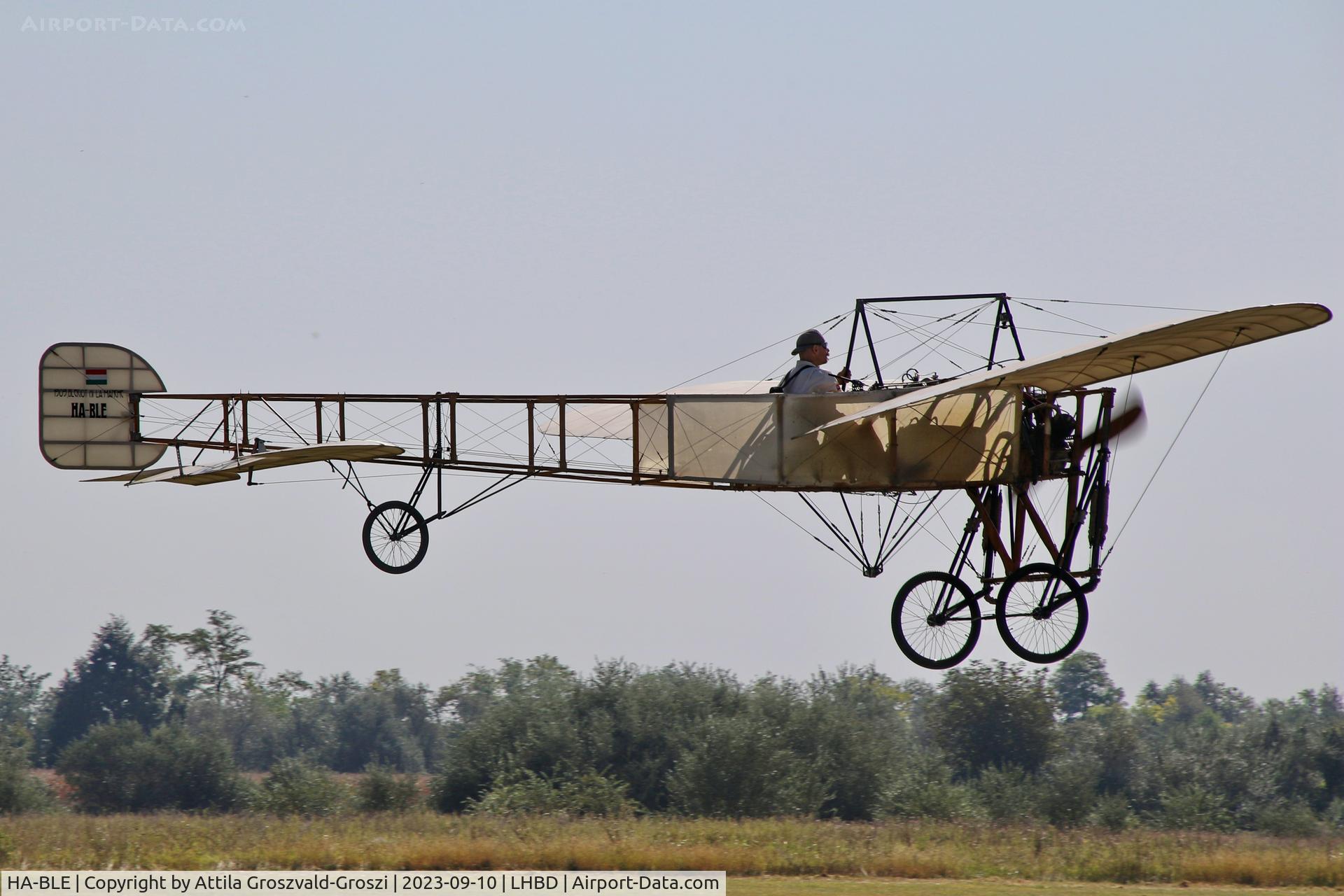 HA-BLE, 2016 Ungár Lászlo Blériot XI replika, LHBD - Börgönd Airport-Börgönd, Hungary - Börgönd Air Show 2023