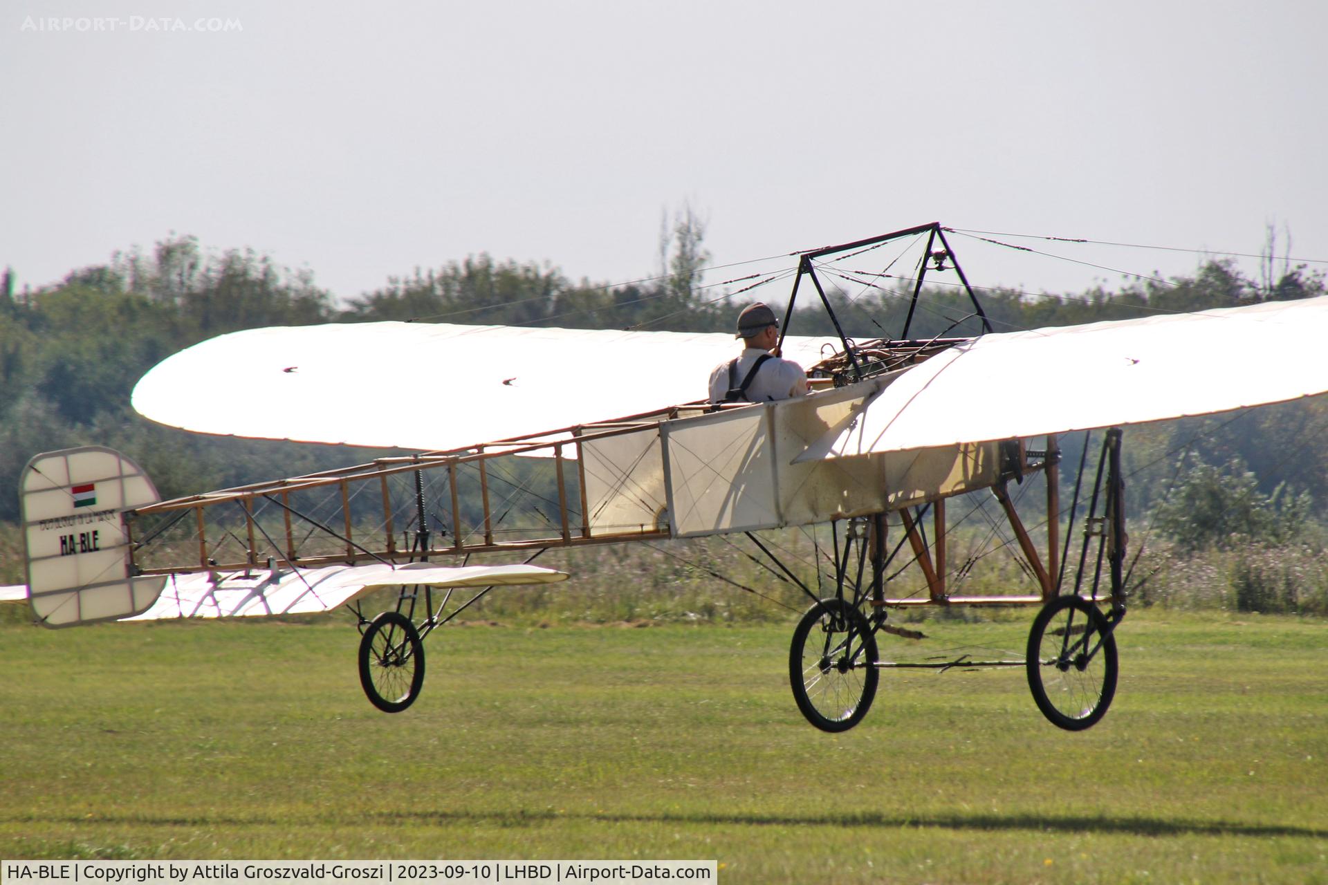 HA-BLE, 2016 Ungár Lászlo Blériot XI replika, LHBD - Börgönd Airport-Börgönd, Hungary - Börgönd Air Show 2023