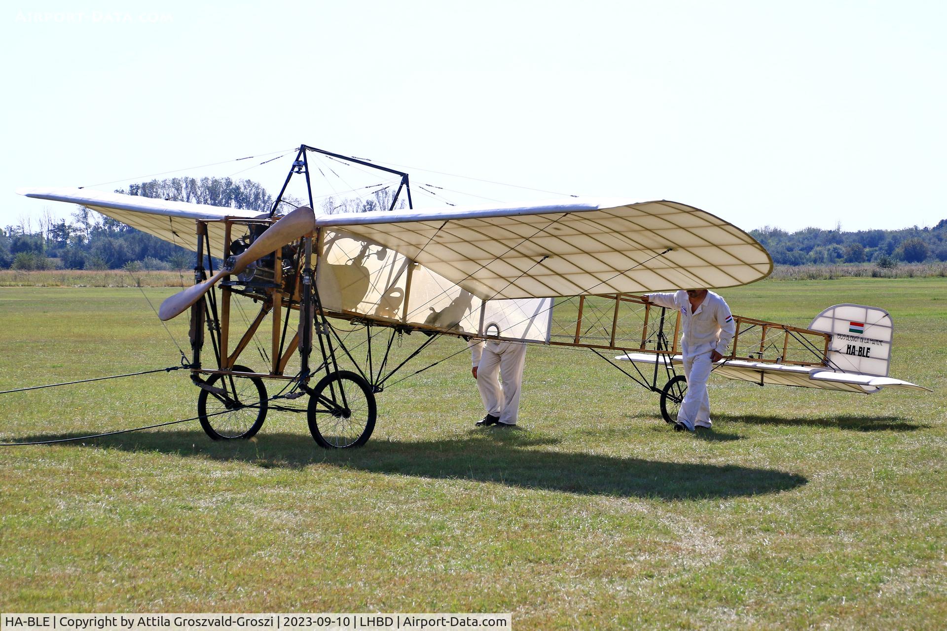 HA-BLE, 2016 Ungár Lászlo Blériot XI replika, LHBD - Börgönd Airport-Börgönd, Hungary - Börgönd Air Show 2023