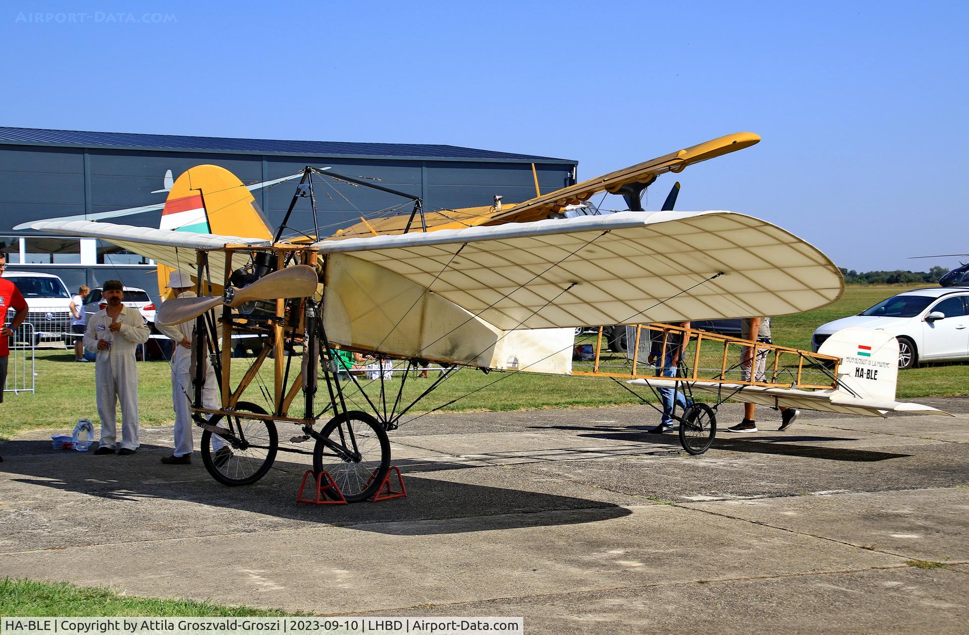 HA-BLE, 2016 Ungár Lászlo Blériot XI replika, LHBD - Börgönd Airport-Börgönd, Hungary - Börgönd Air Show 2023