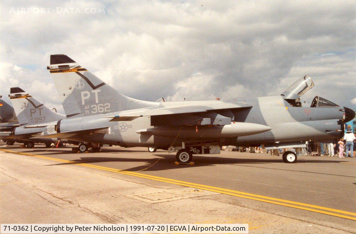 71-0362, 1971 LTV A-7D Corsair II C/N D-273, A-7D Corsair, callsign Steel 21, of 146th Tactical Fighter Squadron/Pennsylvania ANG at the 1991 Intnl Air Tattoo at RAF Fairford.