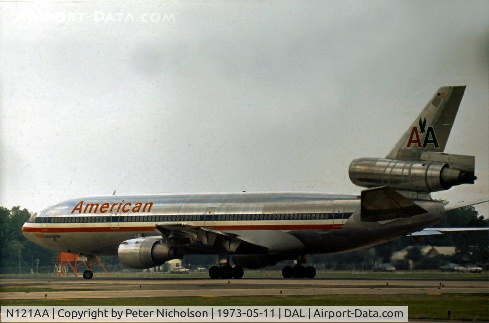 N121AA, 1972 McDonnell Douglas DC-10-10 C/N 46521, DC-10-10 of American Airlines preparing for departure at Love Field, Dallas in May 1973.