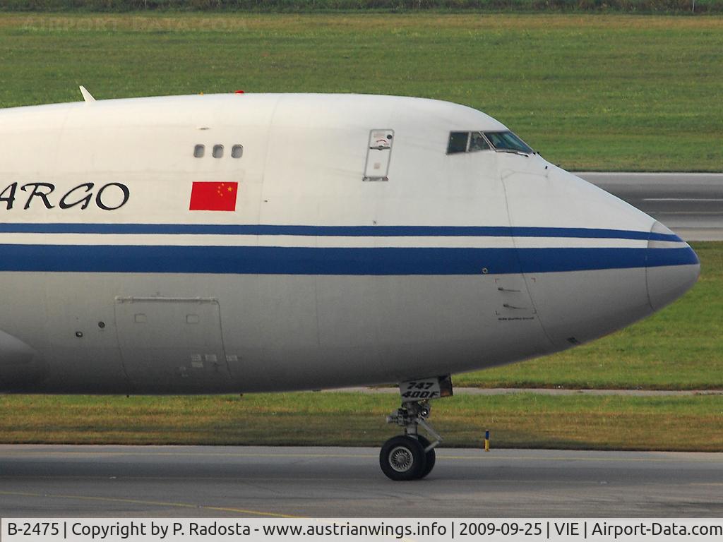B-2475, 2005 Boeing 747-4FTF/SCD C/N 34239, Air China started Cargo operations to VIE im September 2009