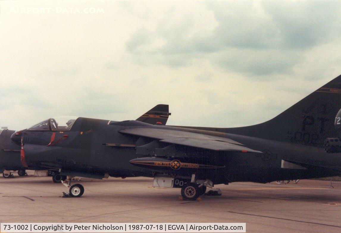 73-1002, 1973 LTV A-7D Corsair II C/N D-398, A-7D Corsair, callsign Steel 31, of Pennsylvania's Air National Guard's 146th Tactical Fighter Squadron on display at the 1987 Intnl Air Tattoo at RAF Fairford.