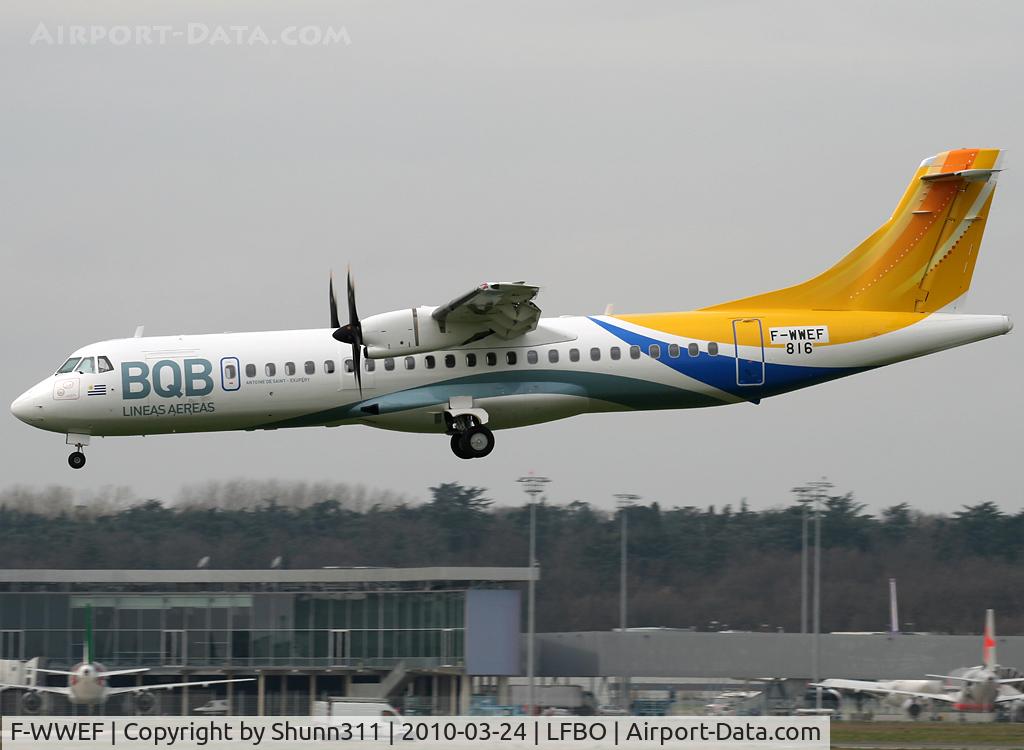 F-WWEF, 2009 ATR 72-212A C/N 816, C/n 816 - To be CX-JPL 'Antoine de Saint-Exupery'