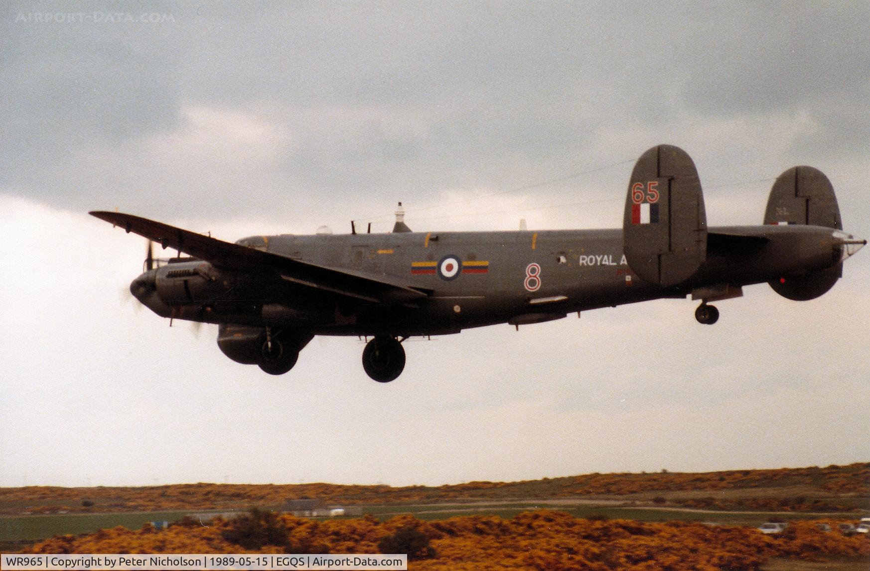 WR965, 1954 Avro 716 Shackleton AEW.2 C/N Not found WR965, Shackleton AEW.2 of 8 Squadron crossing the boundary fence at RAF Lossiemouth in May 1989.
