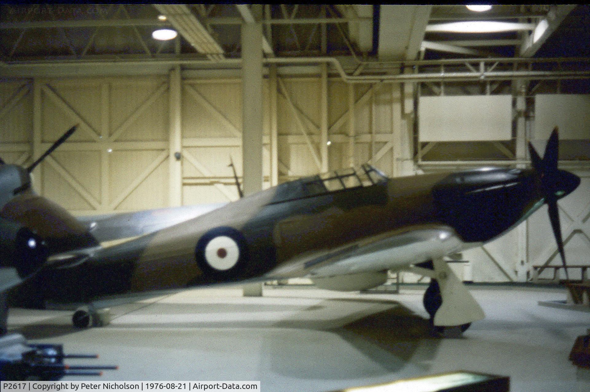 P2617, Hawker Hurricane I C/N Not found P2617, Hurricane I - RAF Maintenace serial 8373M - on display at the RAF Museum at Hendon as seen in August 1976.