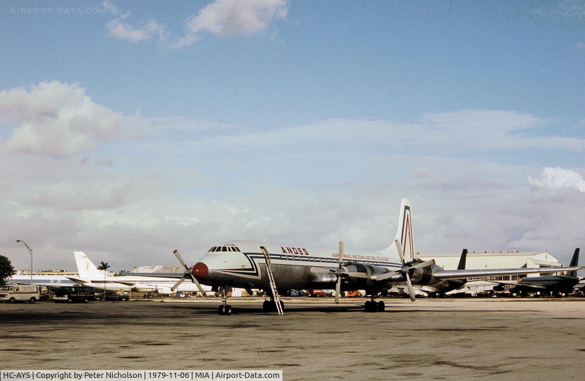 HC-AYS, Canadair CL-44-6 Yukon C/N 3, Former Canadian Forces CC-106 Yukon as CL-44-D6 of Andes Airlines seen at Miami in November 1979.