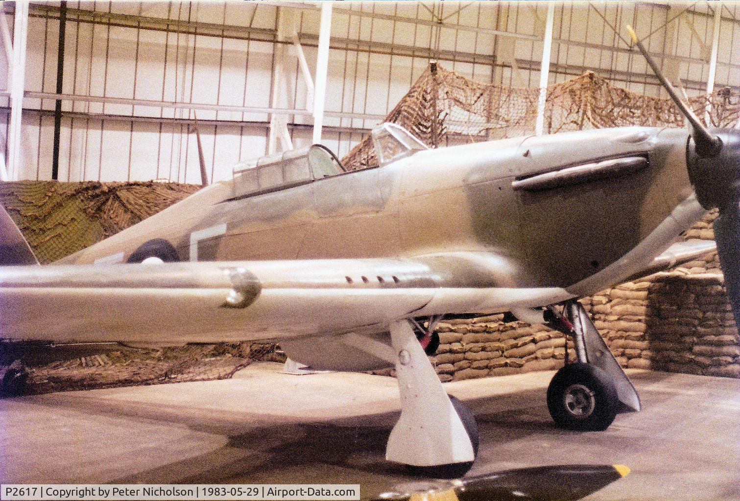 P2617, Hawker Hurricane I C/N Not found P2617, Hurricane I as displayed at the Royal Air Force Museum at Hendon in the Summer of 1983.