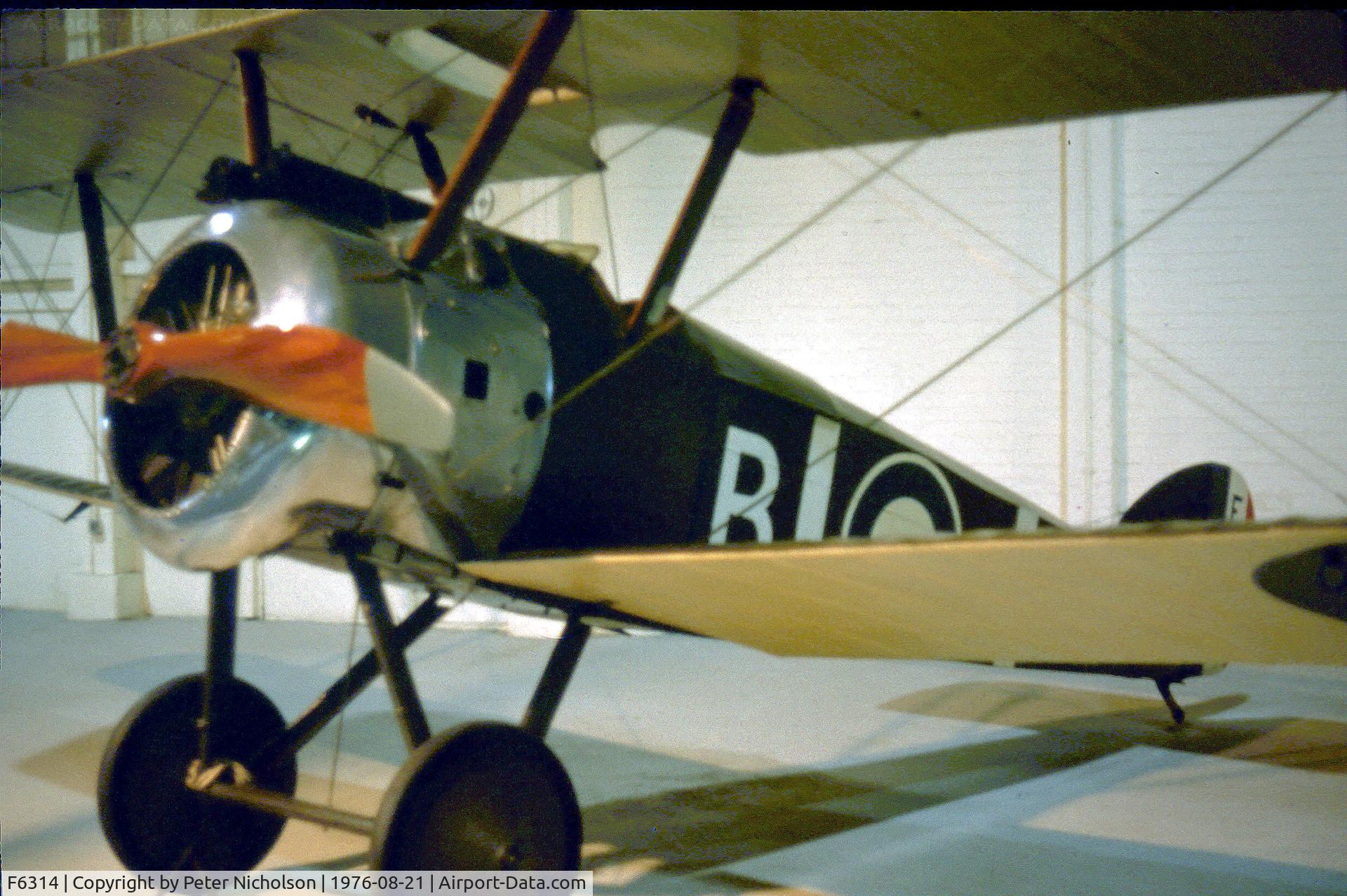 F6314, Sopwith F.1 Camel C/N Not found F6314, Sopwith Camel F.1 as displayed at the Royal Air Force Museum at Hendon in August 1976.
