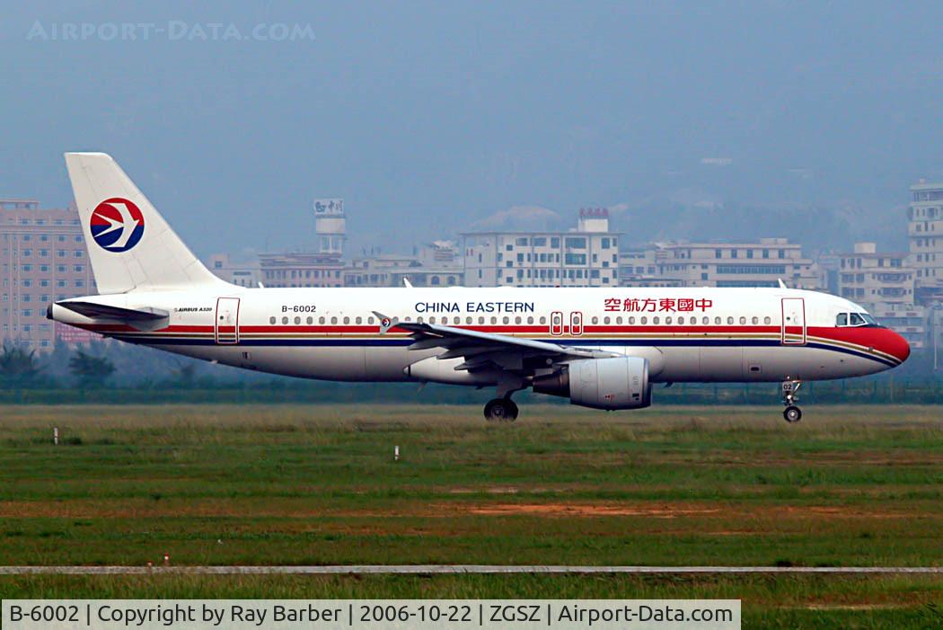 B-6002, 2003 Airbus A320-214 C/N 2022, Airbus A320-214 [2022] (China Eastern Airlines) Shenzhen-Baoan~B 22/10/2006