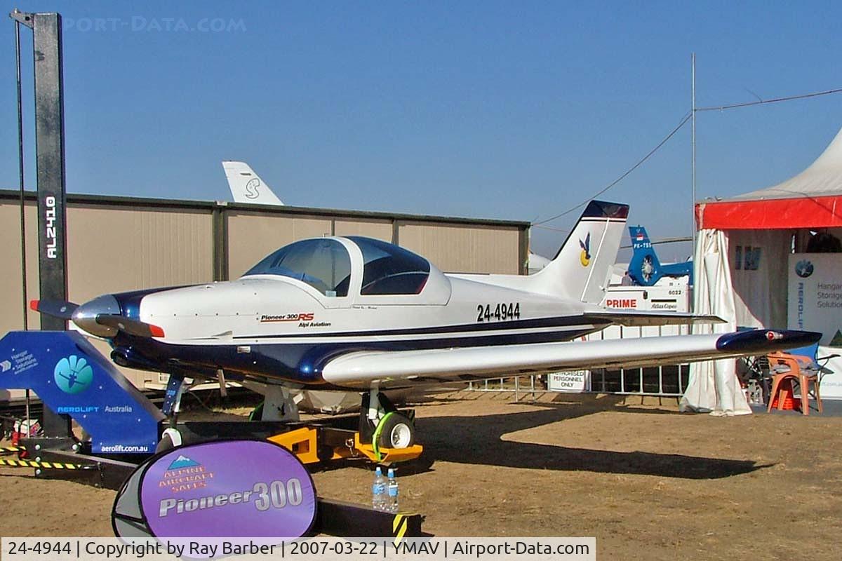 24-4944, Alpi Aviation Pioneer 300 C/N Not found 24-4944, Alpi Pioneer 300 [Unknown] Avalon~VH 22/03/2007. Registered 15/12/2006.