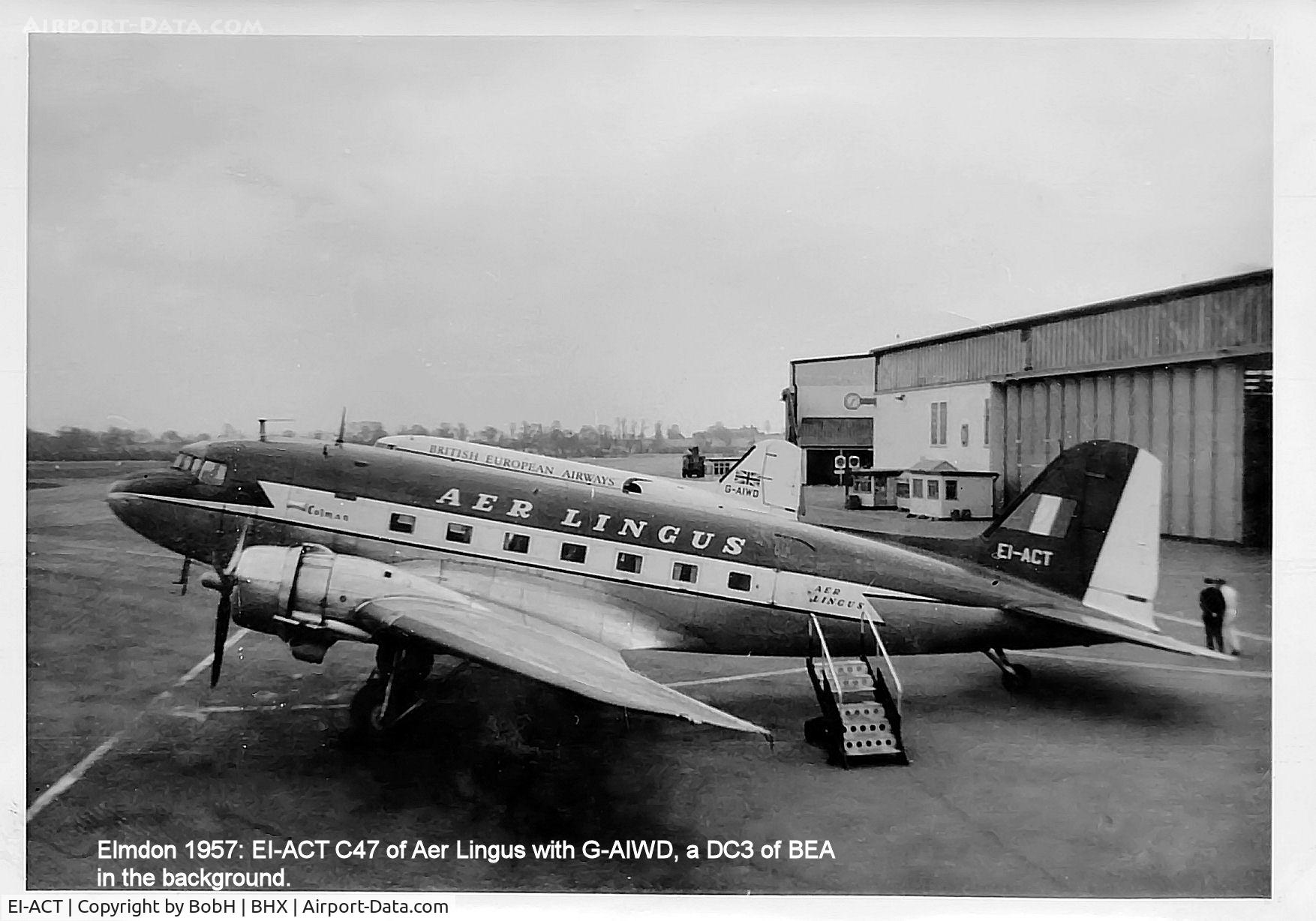 EI-ACT, 1943 Douglas C-47A Skytrain (Dakota III) C/N 12471, EI-ACT at Elmdon (Birmingham) in 1957.