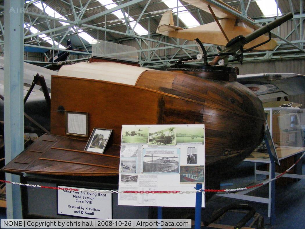 NONE Airport - Nose section of 1918 Felixstowe F.5 flying boat at the Norfolk & Suffolk Aviation Museum