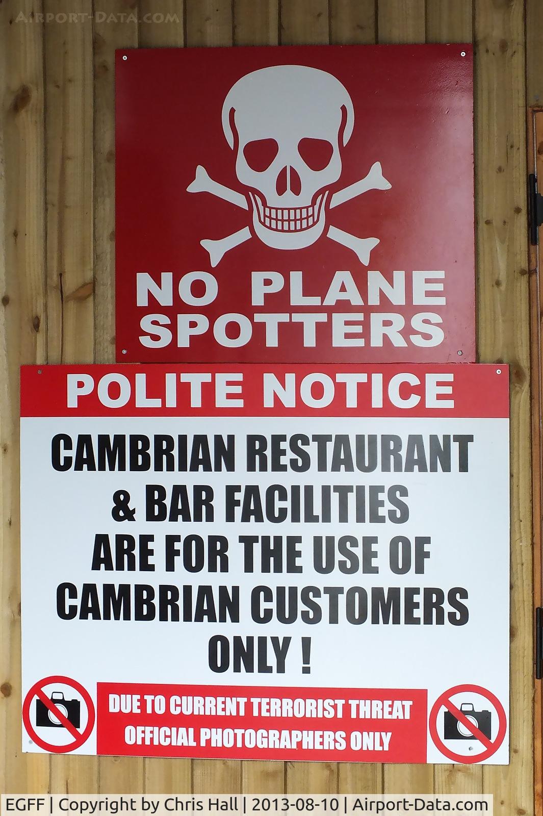 Cardiff International Airport, Cardiff, Wales United Kingdom (EGFF) - Warning No Spotters...Ignore the sign, you will be made welcome if you buy some food and a drink and have a great view across the airfield from their balcony